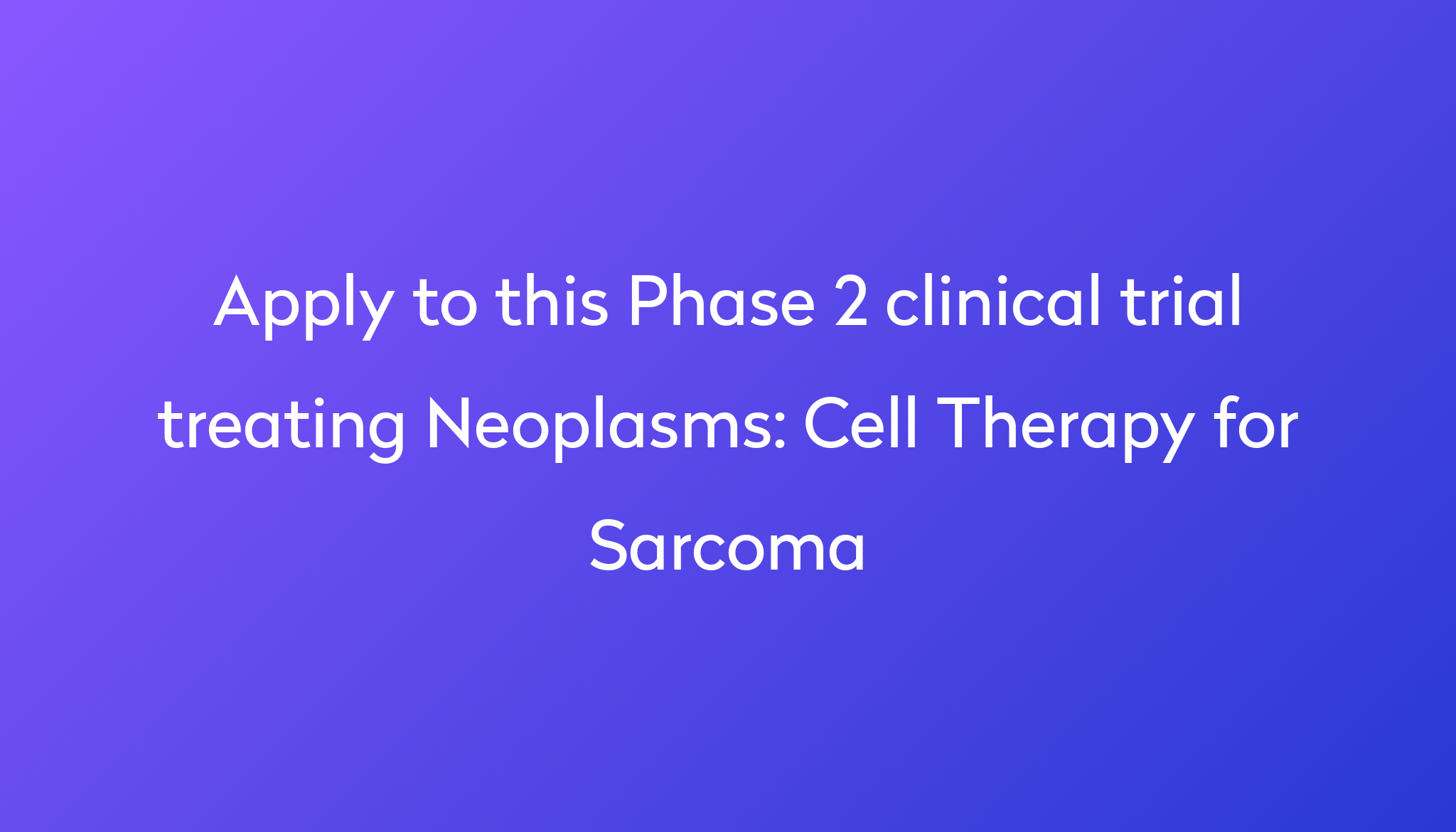 cell-therapy-for-sarcoma-clinical-trial-2023-power